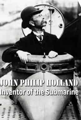Джон Філіп Голланд. Винахідник субмарини