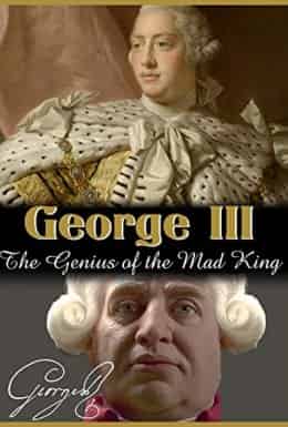 Георг III. Геній божевільного короля